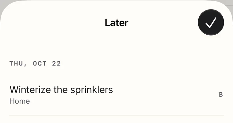 The Later list: Winterize the sprinklers, in the Home list, waits until Thursday, October 22.